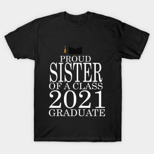 Proud sister of a class 2021 Graduate T-Shirt